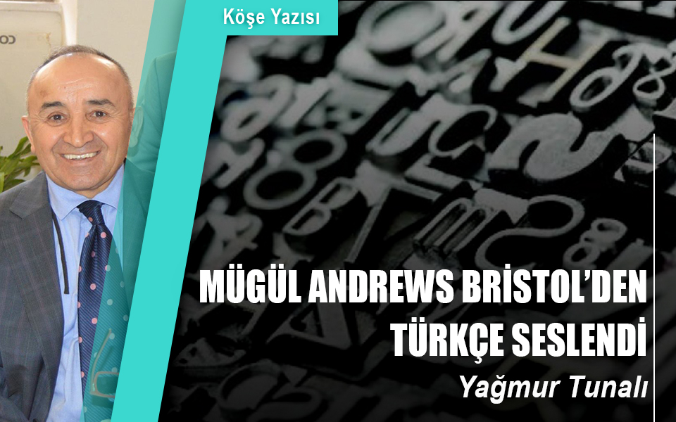 114980Mügül Andrews Bristol’den Türkçe seslendi.jpg